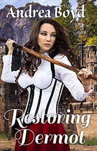  Andrea Boyd - Restoring Dermot - The Kingdoms of Kearnley, #3.