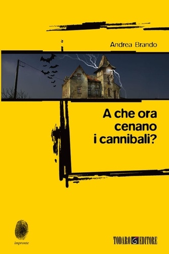 Andrea Brando - A che ora cenano i cannibali?.