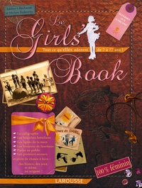 Andrea Buchanan et Miriam Peskowitz - Le Girls' Book - Tout ce qu'elles adorent de 7 à 77 ans !.