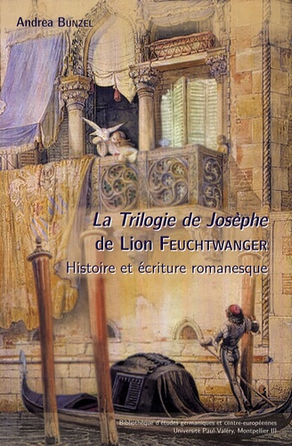 La trilogie de Josèphe, de Lion Feuchtwanger. Histoire et écriture romanesque