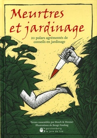 Andrea-C Busch et Almuth Heuner - Meurtres et jardinage - 20 Polars agrémentés de conseils en jardinage.