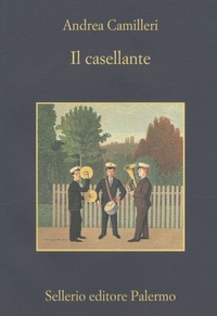 Andrea Camilleri - Il casellante.