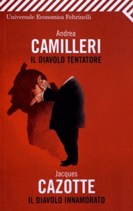 Andrea Camilleri et Jacques Cazotte - Il Diavolo Tentatore ; Il Diavolo Innamorato.