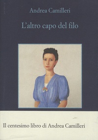 Andrea Camilleri - L'altro capo del filo.