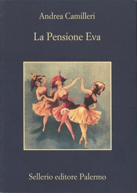 Andrea Camilleri - La Pensione Eva - Con un'intervista all'Autore di Antonio D'Orrico.