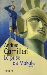 Andrea Camilleri - La prise de Makalé.