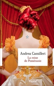 Andrea Camilleri - La reine de Poméranie.