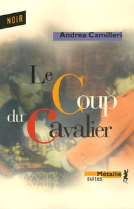 Andrea Camilleri - Le Coup du Cavalier.