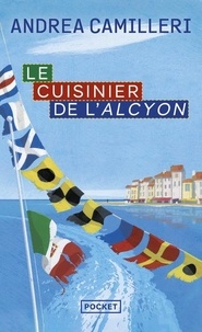 Andrea Camilleri - Le Cuisinier de l'Alcyon.