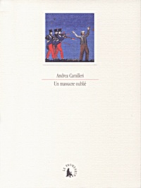 Andrea Camilleri - Un massacre oublié.