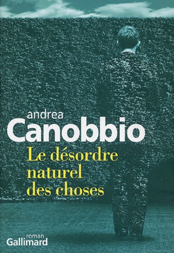 Andrea Canobbio - Le désordre naturel des choses.