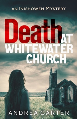 Death at Whitewater Church. An Inishowen Mystery