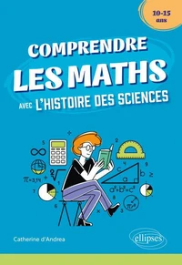 Comprendre les maths avec l'histoire des sciences