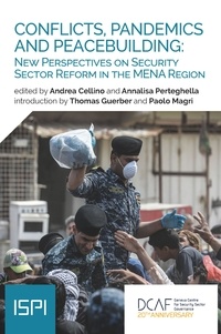 Andrea Cellino et Annalisa Perteghella - Conflicts, Pandemics and Peacebuilding - New Perspectives on Security Sector Reform in the MENA Region.