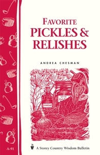 Andrea Chesman - Favorite Pickles &amp; Relishes - Storey's Country Wisdom Bulletin A-91.