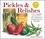 Pickles &amp; Relishes. From apples to zucchini, 150 recipes for preserving the harvest