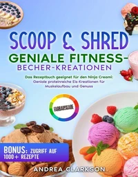 Scoop &amp; Shred: Geniale Fitness-Becher-Kreationen