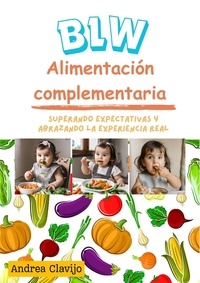  Andrea Clavijo - BLW Alimentación Complementaria.