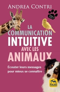 Andrea Contri - La communication intuitive avec les animaux - Ecouter leurs messages pour mieux se connaître.