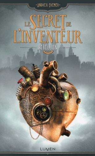 Le Secret de l'inventeur Tome 1 Rébellion