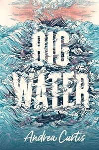 Andrea Curtis - Big Water.