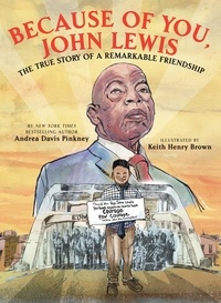 Andrea Davis Pinkney et Keith Henry Brown - Because of You, John Lewis.