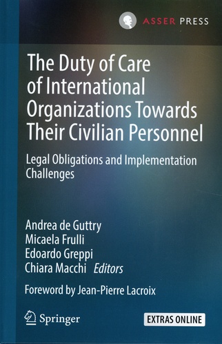 The Duty of Care of International Organizations Towards Their Civilian Personnel. Legal Obligation and Implementation Challenges