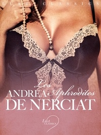 Andréa de Nerciat - LUST Classics : Les Aphrodites.