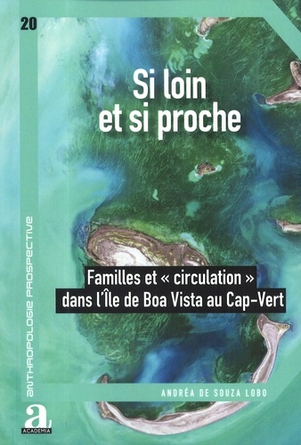 Si loin et si proche. Familles et "circulation" dans l'île de Boa Vista au Cap-Vert