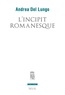 Andrea Del Lungo - L'incipit romanesque.