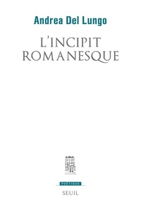 Andrea Del Lungo - L'incipit romanesque.