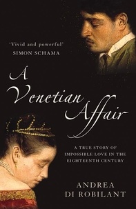 Andrea di Robilant - A Venetian Affair - A true story of impossible love in the eighteenth century (Text Only).