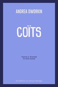 eBookStore Téléchargement gratuit: Coïts 9782890916715 par Andrea Dworkin, Martin Dufresne