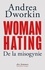 Woman Hating. De la misogynie