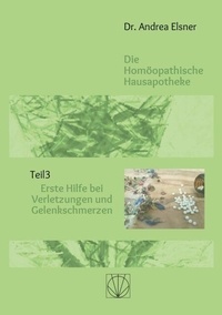 Téléchargements ebook pour ipod gratuit Die homöopathische Hausapotheke - Teil 3 Erste Hilfe bei Verletzungen und Gelenkschmerzen CHM ePub iBook en francais 9783769384109 par Andrea Elsner