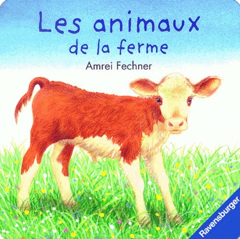 Andrea Erne et Amrei Fechner - Les animaux de la ferme.