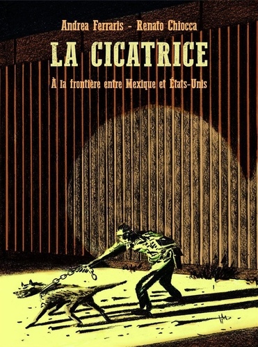 La cicatrice. A la frontière entre Mexique et Etat-Unis