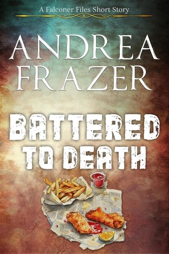  Andrea Frazer - Battered To Death - The Falconer Files - Brief Cases, #3.