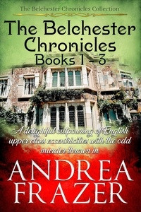  Andrea Frazer - The Belchester Chronicles Books 1 - 3.