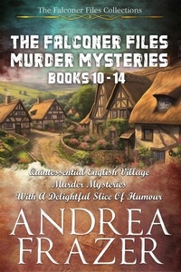  Andrea Frazer - The Falconer Files Murder Mysteries Books 10 - 14 - The Falconer Files Collections, #4.
