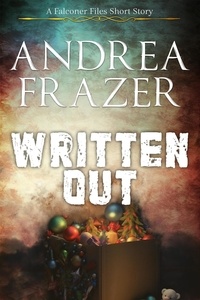  Andrea Frazer - Written Out - The Falconer Files - Brief Cases, #7.