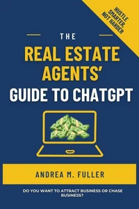 The Real Estate Agents' Guide to ChatGPT