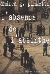 Andrea-G Pinketts - L'Absence De L'Absinthe.