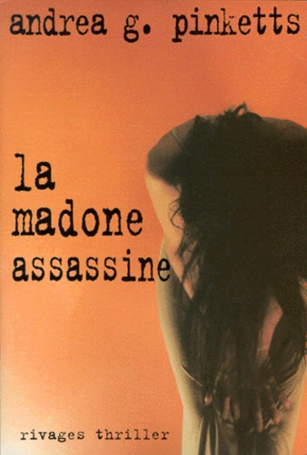 Andrea-G Pinketts - La Madone assassine.