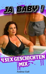 JA BABY 4 SEX Geschichten Mix
