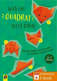 Was ein Quadrat alles kann (4-8 Jahre)