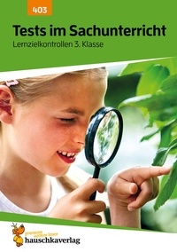 Andrea Guckel - Lernzielkontrollen, Tests und Proben 403 : Tests im Sachunterricht - Lernzielkontrollen 3. Klasse.