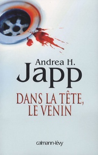 Andrea-H Japp - Dans la tête, le venin.