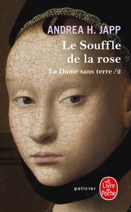 Andrea-H Japp - La Dame sans terre Tome 2 : Le Souffle de la rose.