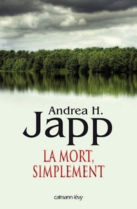 Andrea H. Japp - La Mort, simplement.